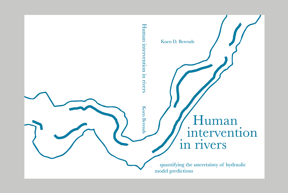 PROEFSCHRIFT ONTWERP: KOEN BERENDS – HUMAN INTERVENTION IN RIVERS: QUANTIFYING THE UNCERTAINTY OF HYDRUALIC MODEL PREDICTIONS