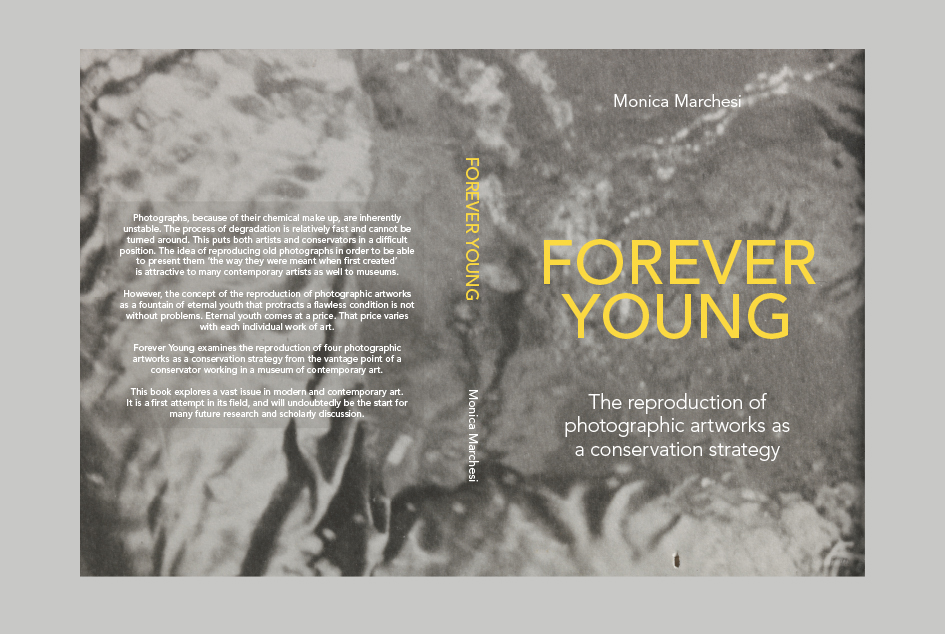 PROEFSCHRIFT ONTWERP: MONICA MARCHESI – FOREVER YOUNG. THE REPRODUCTION OF PHOTOGRAPHIC ARTWORKS AS A CONSERVATION STRATEGY